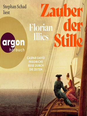 cover image of Zauber der Stille--Caspar David Friedrichs Reise durch die Zeiten (Ungekürzte Lesung)